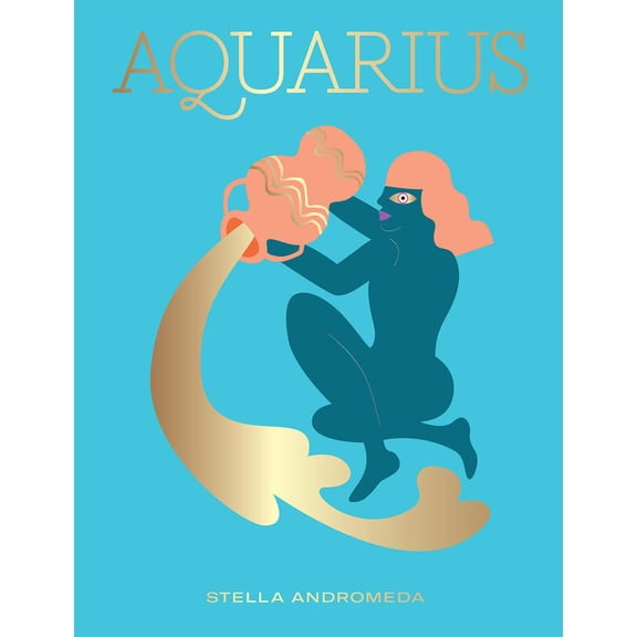 Pre-Owned Aquarius: Harness the Power of the Zodiac (Astrology, Star Sign) (Hardcover) 1784882607 9781784882600