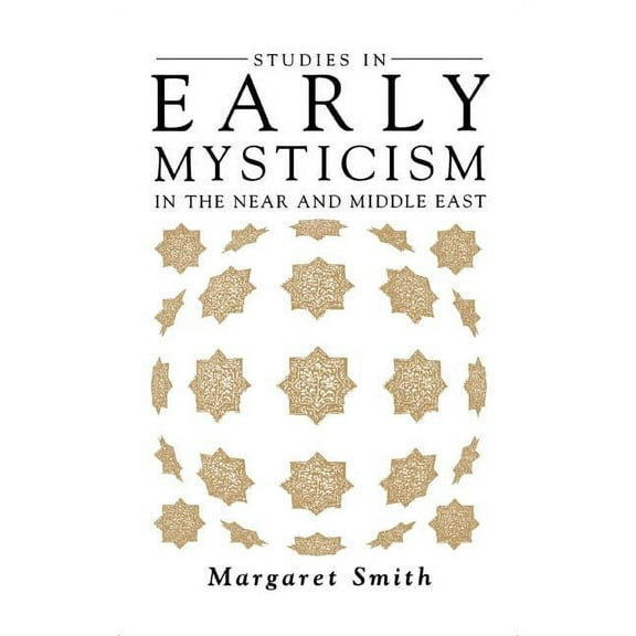 Oneworld's Mysticism Studies in Early Mysticism in the Near and Middle East, (Paperback)