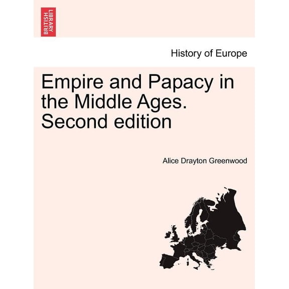 Empire and Papacy in the Middle Ages. Second Edition (Paperback)