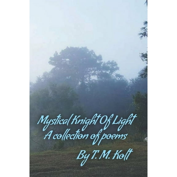 Mystical Knight Of Light: A collection of poems (Paperback)