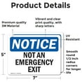thumbnail image 2 of (2 Pack) Not An Emergency Exit OSHA Notice Sign 7 Inch X 5 Inch Vinyl Label Decal Sticker Weather Resistant, UV Protected for Workplace, Business, and Construction Site, Made in the USA, 2 of 7
