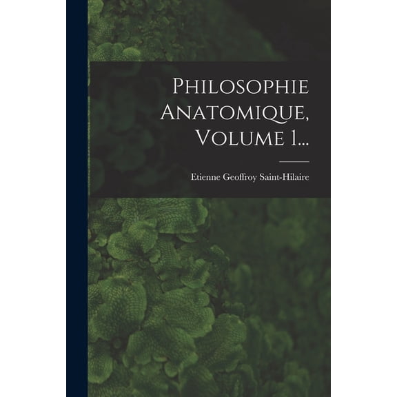 Philosophie Anatomique, Volume 1..., (Paperback)