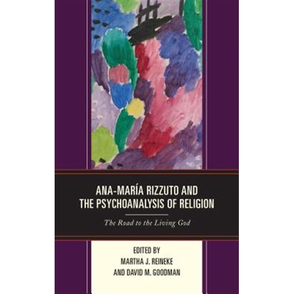 Pre-Owned Ana-Mara Rizzuto and the Psychoanalysis of Religion: The Road to the Living God, (Paperback)