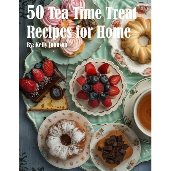 50 Tea Time Treat Recipes for Home, (Paperback)