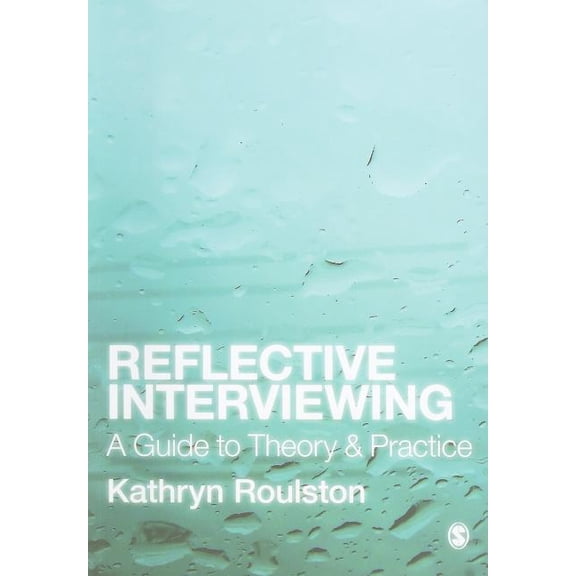 Reflective Interviewing: A Guide to Theory and Practice, (Paperback)