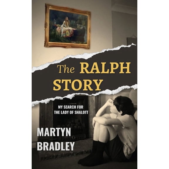 The Ralph Story: My Search for The Lady of Shalott, (Paperback)