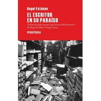 El escritor en su paraíso : Treinta grande autores que fueron bibliotecarios (Paperback)