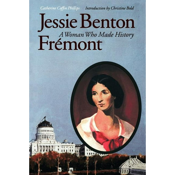 Jessie Benton Frémont: A Woman Who Made History, (Paperback)