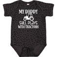thumbnail image 3 of Inktastic Farmer My Daddy Still Plays with Tractors Boys or Girls Baby Bodysuit, 3 of 5