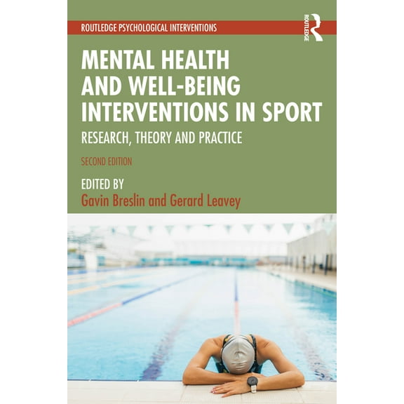 Routledge Psychological Interventions Mental Health and Well-Being Interventions in Sport: Research, Theory and Practice, (Paperback)