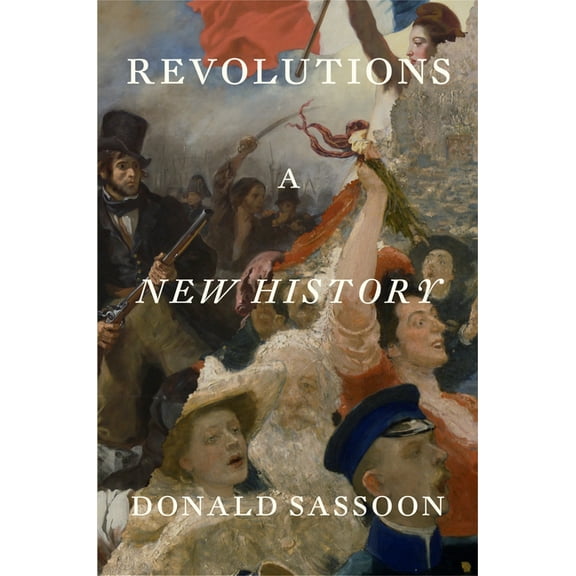 Revolutions: A New History, (Hardcover)