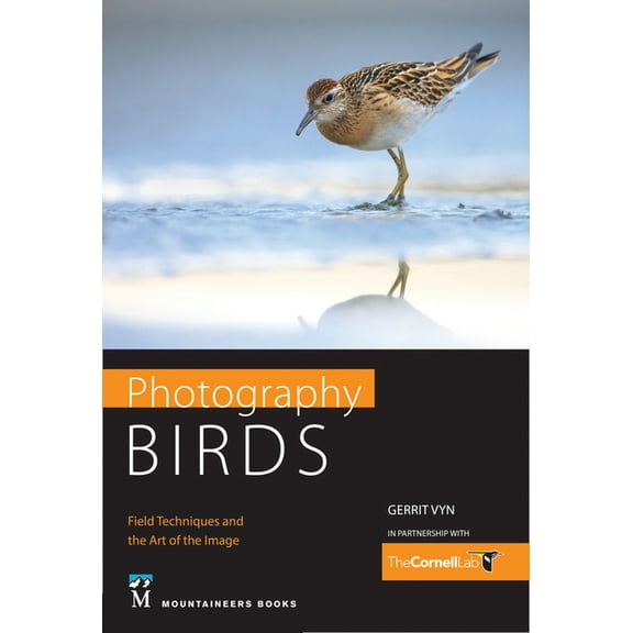 Photography Birds: Field Techniques and the Art of the Image (Paperback)