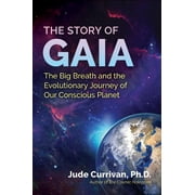 The Story of Gaia : The Big Breath and the Evolutionary Journey of Our Conscious Planet (Paperback)