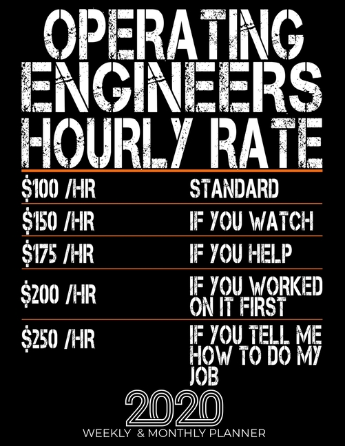 Funny Operating Engineers Hourly Rate Gift 2020 Planner High