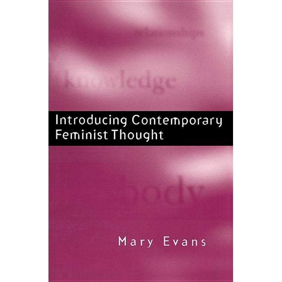 Introducing Contemporary Feminist Thought, (Paperback)
