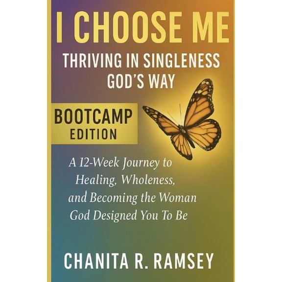 I Choose Me: Thriving in Singleness God's Way Bootcamp Edition, (Paperback)