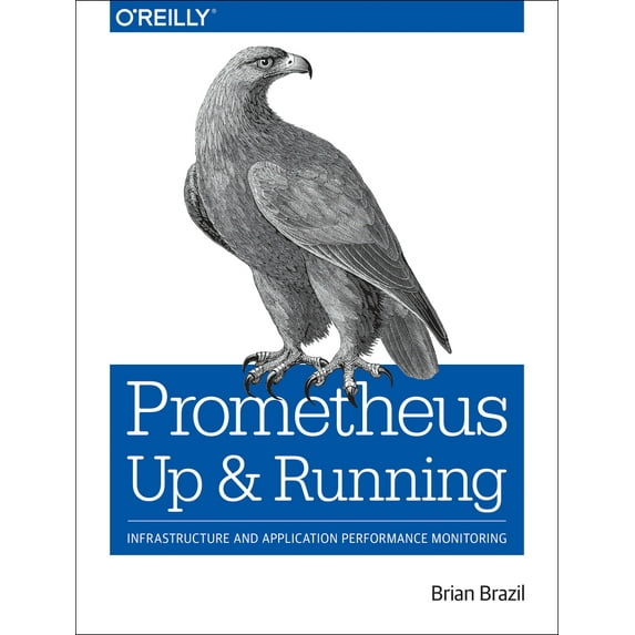 Pre-Owned Prometheus: Up & Running: Infrastructure and Application Performance Monitoring (Paperback) 1492034142 9781492034148