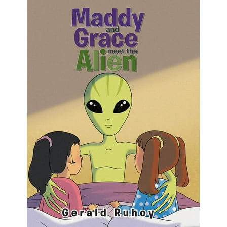 Maddy and Grace Meet the Alien (Hardcover)