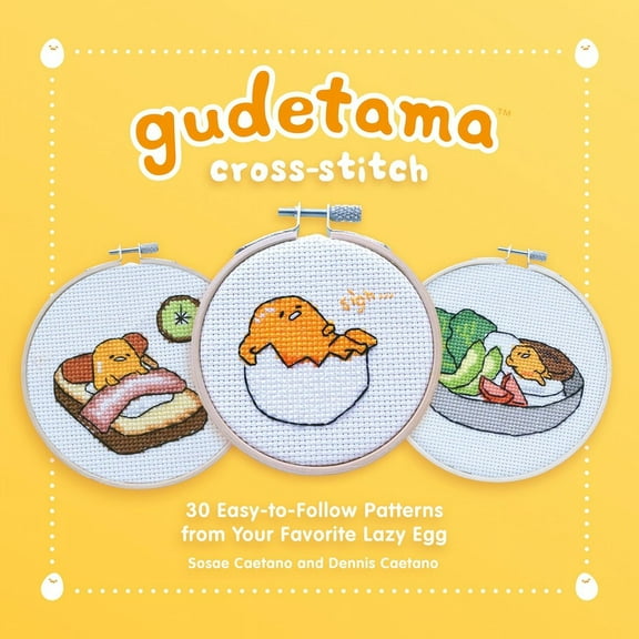 Gudetama Cross-Stitch: 30 Easy-To-Follow Patterns from Your Favorite Lazy Egg, (Hardcover)