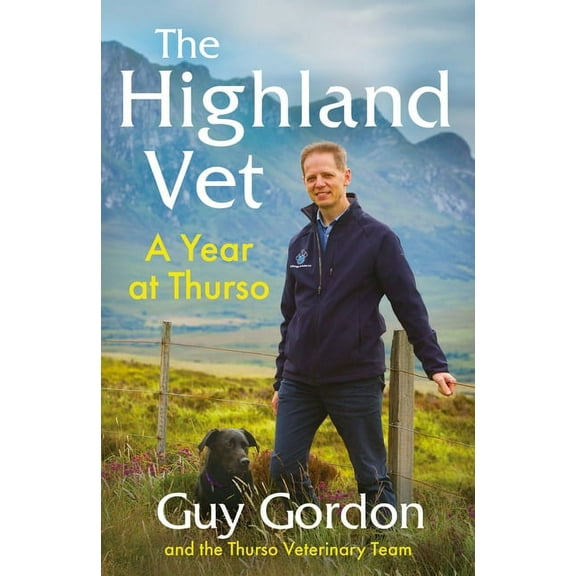 The Highland Vet: A Year at Thurso, (Hardcover)