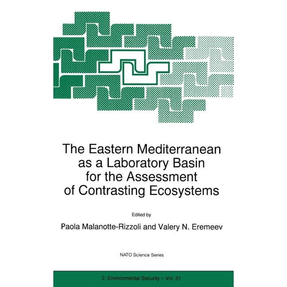 NATO Science Partnership Subseries: 2 The Eastern Mediterranean as a Laboratory Basin for the Assessment of Contrasting Ecosystems, Book 51, (Hardcover)