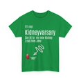 thumbnail image 3 of It's Our Kidneyversary, Kidney Anniversary, Unisex Heavy Cotton Tee, 3 of 4