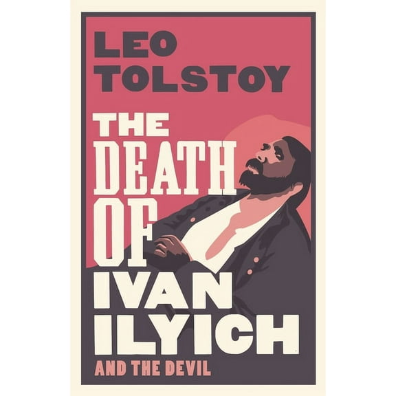 The Death of Ivan Ilyich: New Translation (Paperback)