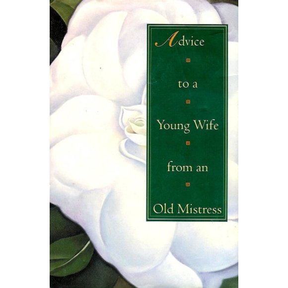 Advice to a Young Wife from an Old Mistress: "Random House, Inc. Edition"