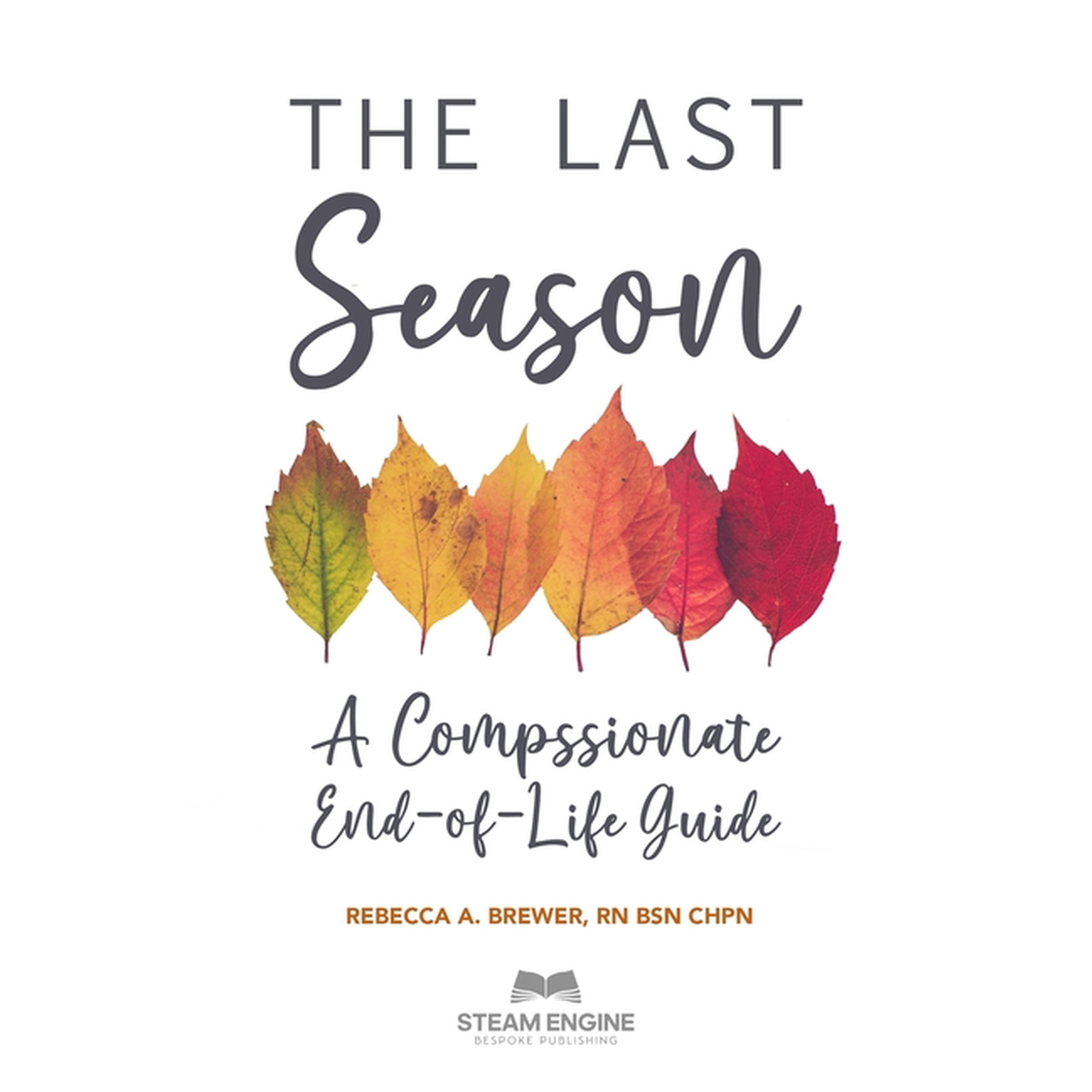The Final Season: A Compassionate End-of-Life Guide (Paperback)