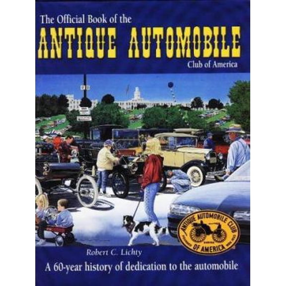 Pre-Owned The Official Book of the Antique Automobile Club of America: A 60-Year History of Dedication to the Autombile (Hardcover) 0873414810 9780873414814
