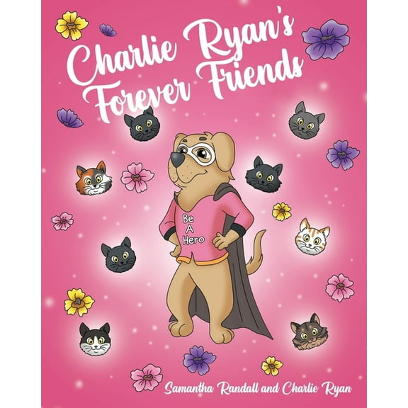 Charlie Ryan's Forever Friends, (Paperback)