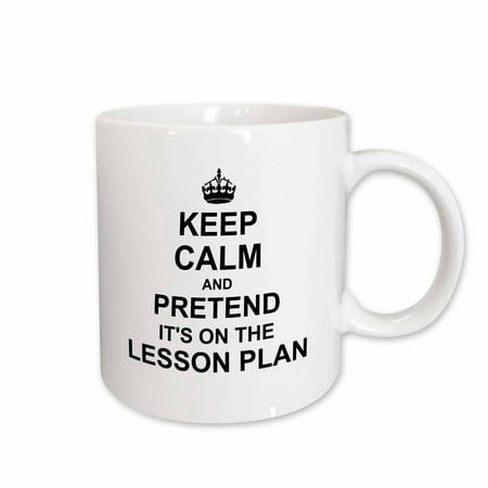 3dRose Keep Calm and Pretend its on the Lesson Plan - funny teacher gifts - teaching humor - humorous fun, Ceramic Mug, 11-ounce