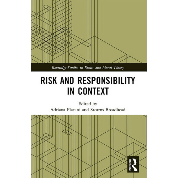 Routledge Studies in Ethics and Moral Th Risk and Responsibility in Context, (Paperback)