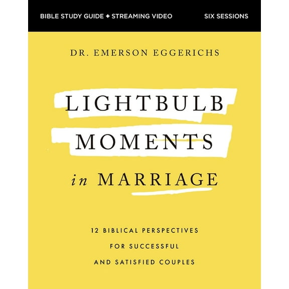 Lightbulb Moments in Marriage Bible Study Guide Plus Streaming Video: 12 Biblical Perspectives for Successful and Satisf, (Paperback)