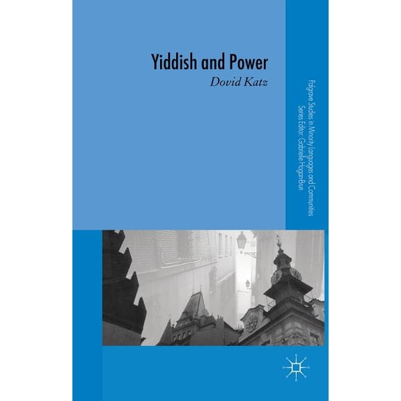 Palgrave Studies in Minority Languages a Yiddish and Power, (Hardcover)