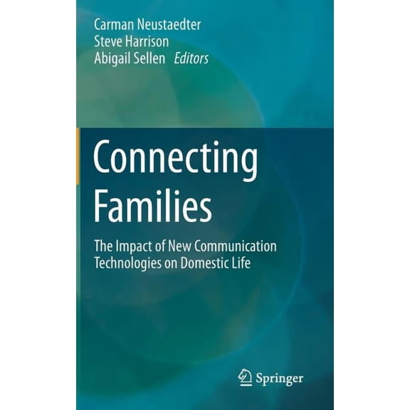 Connecting Families: The Impact of New Communication Technologies on Domestic Life, (Hardcover)