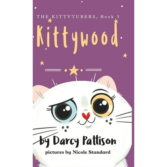 The Kittytubers Kittywood, Book 3, (Hardcover)