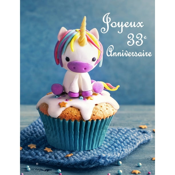 Joyeux 33e Anniversaire Mieux Qu Une Carte D Anniversaire Licorne Mignonne Sur Un Livre D Anniversaire Cupcake Qui Peut Etre Utilise Comme Un Journal Ou Un Cahier Walmart Com Walmart Com Joyeux 33e Anniversaire Mieux Qu Une Carte D Anniversaire Licorne Mignonne Sur Un Livre D Anniversaire Cupcake Qui Peut Etre Utilise Comme Un Journal Ou Un Cahier Walmart Com Walmart Com