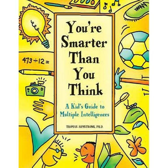 Pre-Owned You're Smarter Than You Think: A Kid's Guide to Multiple Intelligences (Paperback) 1575421135 9781575421131
