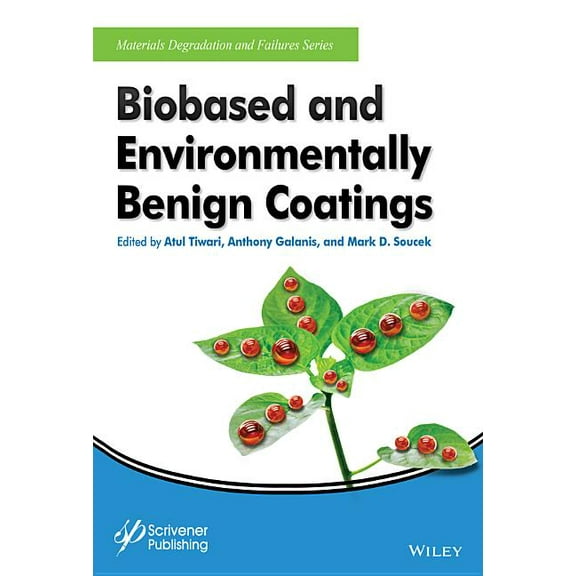 Materials Degradation and Failure: Biobased and Environmentally Benign Coatings (Hardcover)