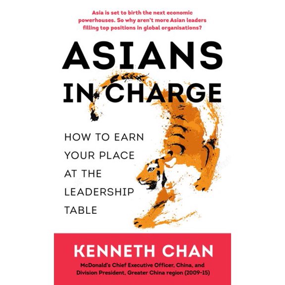 Asians in Charge : How to Earn Your Place at the Leadership Table (Paperback)