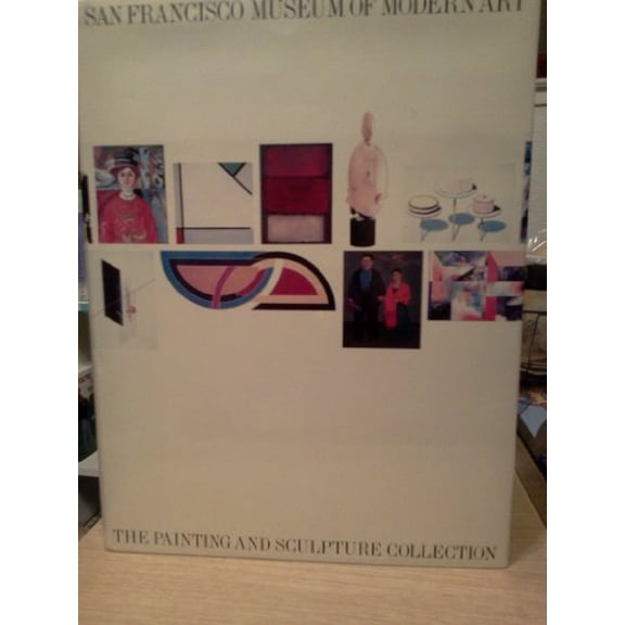Pre-Owned San Francisco Museum of Modern Art: The Painting and Sculpture Collection (Hardcover) 0933920598 9780933920590