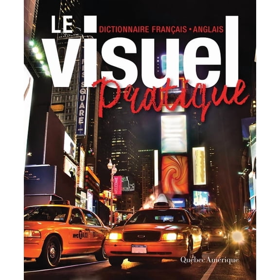Le Visuel Pratique: Dictionnaire Français-Anglais, (Paperback)