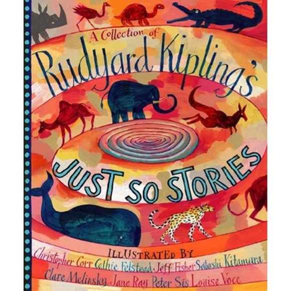 Pre-Owned A Collection of Rudyard Kipling's Just So Stories (Hardcover 9780763626297) by Rudyard Kipling