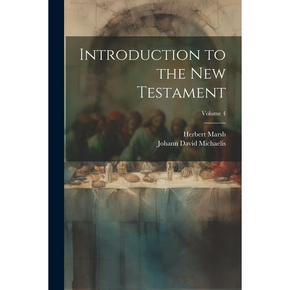 Introduction to the New Testament; Volume 4 (Paperback)