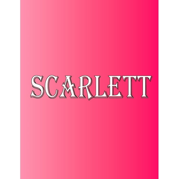 Scarlett: 100 Pages 8.5" X 11" Personalized Name on Notebook College Ruled Line Paper (Paperback)