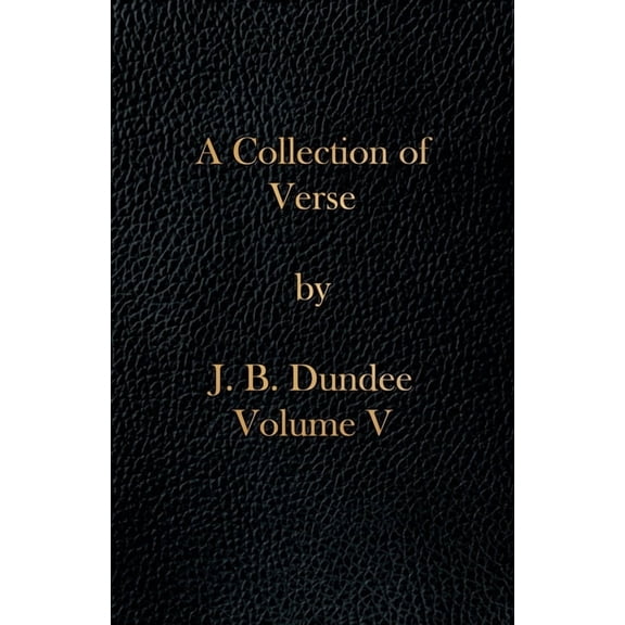 A Collection of Verse: Volume V, (Paperback)