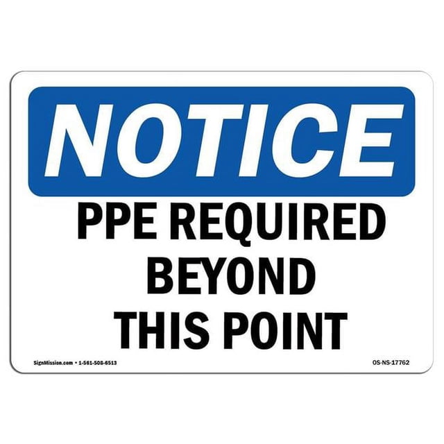 SignMission OS-NS-A-1218-L-17762 12 x 18 in. OSHA Notice Sign - PPE Required Beyond This Point