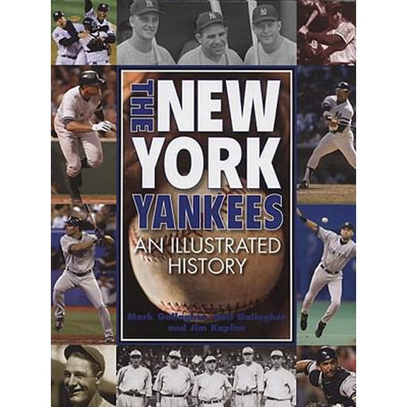 Pre-Owned New York Yankees: An Illustrated History (Hardcover) 1572154985 9781572154988