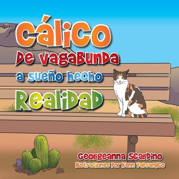 Cálico: De vagabunda a sueño hecho realidad, (Paperback)
